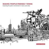 Making People-friendly Towns edito da Taylor & Francis Ltd