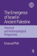 The Emergence of Israel in Ancient Palestine di Emanuel Pfoh edito da Routledge