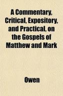 A Commentary, Critical, Expository, And di Alun Owen edito da General Books