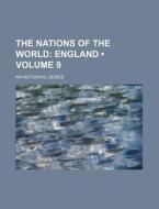 The Nations Of The World (volume 9); England. An Historical Series di Books Group edito da General Books Llc