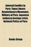 Internal conflict in Peru di Source Wikipedia edito da Books LLC, Reference Series