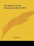 de Waarde Van Het Romeinsche Recht (1907) di Paul Scholten edito da Kessinger Publishing