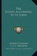 The Gospel According to St. John edito da Kessinger Publishing