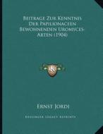 Beitrage Zur Kenntnis Der Papilionaceen Bewohnenden Uromyces-Arten (1904) di Ernst Jordi edito da Kessinger Publishing