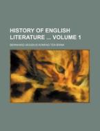 History of English Literature Volume 1 di Bernhard Aegidius Konrad Ten Brink edito da Rarebooksclub.com