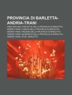 Provincia Di Barletta-andria-trani: Aree di Fonte Wikipedia edito da Books LLC, Wiki Series
