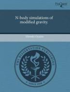 N-Body Simulations of Modified Gravity. di Hiroaki Oyaizu edito da Proquest, Umi Dissertation Publishing