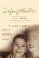 Unforgettable di Scott Simon edito da Flatiron Books