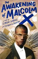 The Awakening of Malcolm X di Ilyasah Shabazz, Tiffany D. Jackson edito da SQUARE FISH