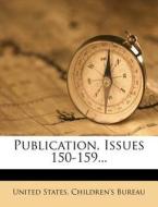 Publication, Issues 150-159... edito da Nabu Press