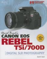 David Busch's Canon EOS Rebel T5i/700D Guide to Digital SLR Photography di David Busch edito da CENGAGE LEARNING