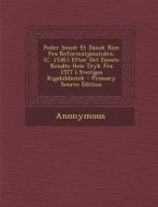 Peder Smed: Et Dansk Rim Fra Reformatjonstiden. (C. 1530.) Efter Det Eneste Kendte Hele Tryk Fra 1577 I Sveriges Rigsbibliotek - P di Anonymous edito da Nabu Press