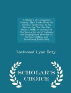 A History Of Livingston County, New York di Lockwood Lyon Doty edito da Scholar's Choice