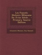 Les Fiances: Histoire Milanaise Du Xviie Siecle... - Primary Source Edition di Alessandro Manzoni, Rey-Dussueil edito da Nabu Press