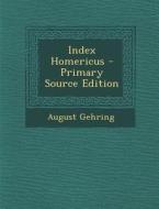 Index Homericus di August Gehring edito da Nabu Press