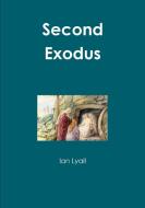 Second Exodus di Ian Lyall edito da Lulu.com