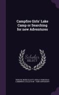 Campfire Girls' Lake Camp Or Searching For New Adventures di Irene Elliott Benson edito da Palala Press
