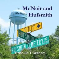 McNair and Hufsmith di Priscilla T Graham edito da Lulu.com