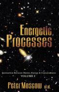 Energetic Processes di Peter Moscow edito da Xlibris