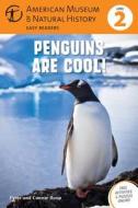 Penguins Are Cool!: (Level 2) di Connie Roop, Peter Roop, American Museum of Natural History edito da Sterling Children's Books
