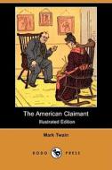 The American Claimant (illustrated Edition) (dodo Press) di Mark Twain edito da Dodo Press