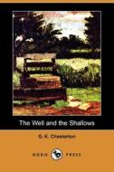 The Well And The Shallows (dodo Press) di G K Chesterton edito da Dodo Press