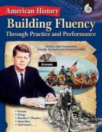 American History: Building Fluency Through Practice and Performance [With CD-ROM] di Timothy V. Rasinski, Lorraine Griffith edito da SHELL EDUC PUB
