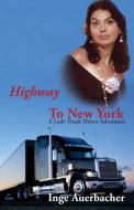Highway to New York di Inge Auerbacher edito da iUniverse