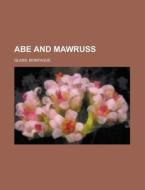 Abe And Mawruss di Montague Glass edito da Rarebooksclub.com