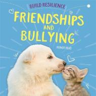 Build Resilience: Friendships And Bullying di Honor Head edito da Hachette Children's Group