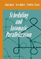 Scheduling and Automatic Parallelization di Alain Darte, Yves. Robert, Frederic Vivien edito da Birkhäuser Boston