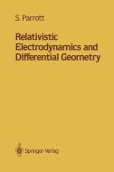 Relativistic Electrodynamics and Differential Geometry di Stephen Parrott edito da Springer New York