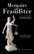 Memoirs of a Fraudster di David Jackson edito da AuthorHouse UK