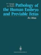 Pathology of the Human Embryo and Previable Fetus di Naomi Fitch, Dagmar K. Kalousek, Barbara A. Paradice edito da Springer New York