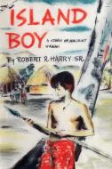 Island Boy di Harry Sr. Robert R. edito da Wildside Press
