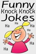 Funny Knock Knock Jokes di Aimee Johnson edito da Createspace