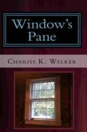 Window's Pane di Chariss K. Walker edito da Createspace