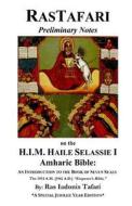 Rastafari Notes & H.I.M. Haile Selassie Amharic Bible di Ras Iadonis Tafari edito da Createspace
