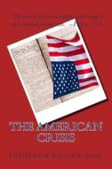 The American Crisis di Frederick William Dame edito da Createspace