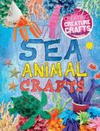 Sea Animal Crafts di Annalees Lim edito da Windmill Books