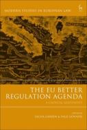 The Eu Better Regulation Agenda: A Critical Assessment edito da HART PUB