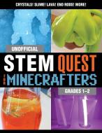 Unofficial STEM Quest for Minecrafters: Grades 1-2 di Stephanie J. Morris edito da Skyhorse Publishing