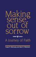 Making Sense Out of Sorrow di Foster McCurley, Alan Weitzman edito da BLOOMSBURY 3PL