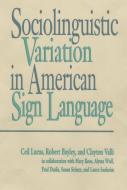 Sociolinguistic Variation in American Sign Language di Ceil Lucas, Clayton Valli, Robert Bayley edito da GALLAUDET UNIV PR