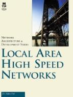 Local Area High Speed Networks di Sidnie Feit edito da Sams