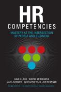 HR Competencies di Wayne Brockbank, Dani Johnson, Dave Ulrich edito da Society For Human Resource Management