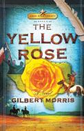 The Yellow Rose di Gilbert Morris edito da Thomas Nelson Publishers