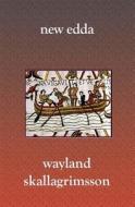 New Edda di Wayland Skallagrimsson edito da Booksurge Publishing