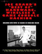 Joe Grand's Best of Hardware, Wireless, & Game Console Hacking: Includes DVD with 20 Hacks in High-Res Color [With CD-ROM] di Joe Grand, Deborah Kaplan, Frank Thornton edito da Syngress Publishing