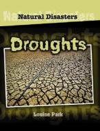 Droughts di Louise Park edito da Smart Apple Media
